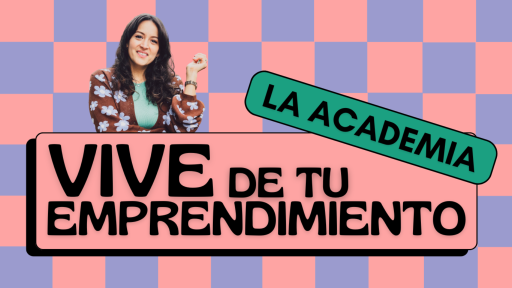 VIVE DE TU EMPRENDIMIENTO LA ACADEMIA
