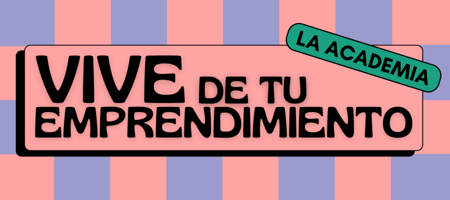 Vive de tu emprendimiento - la academia